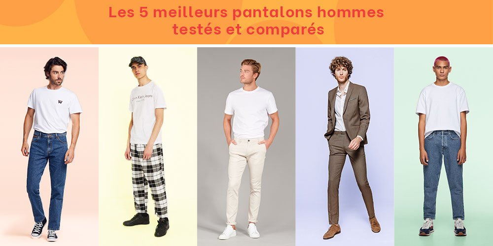 Les 5 meilleurs pantalons hommes testés et comparés